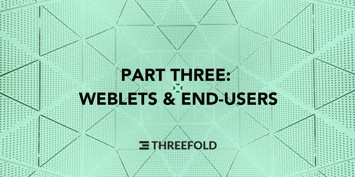 Build on ThreeFold’s Open Infrastructure – Part Three: Weblets & End-Users Picture