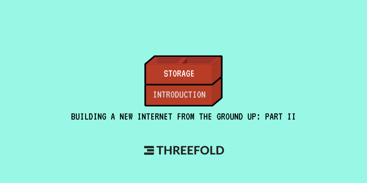 Building a New Internet From the Ground Up – Part 2: Storage Picture