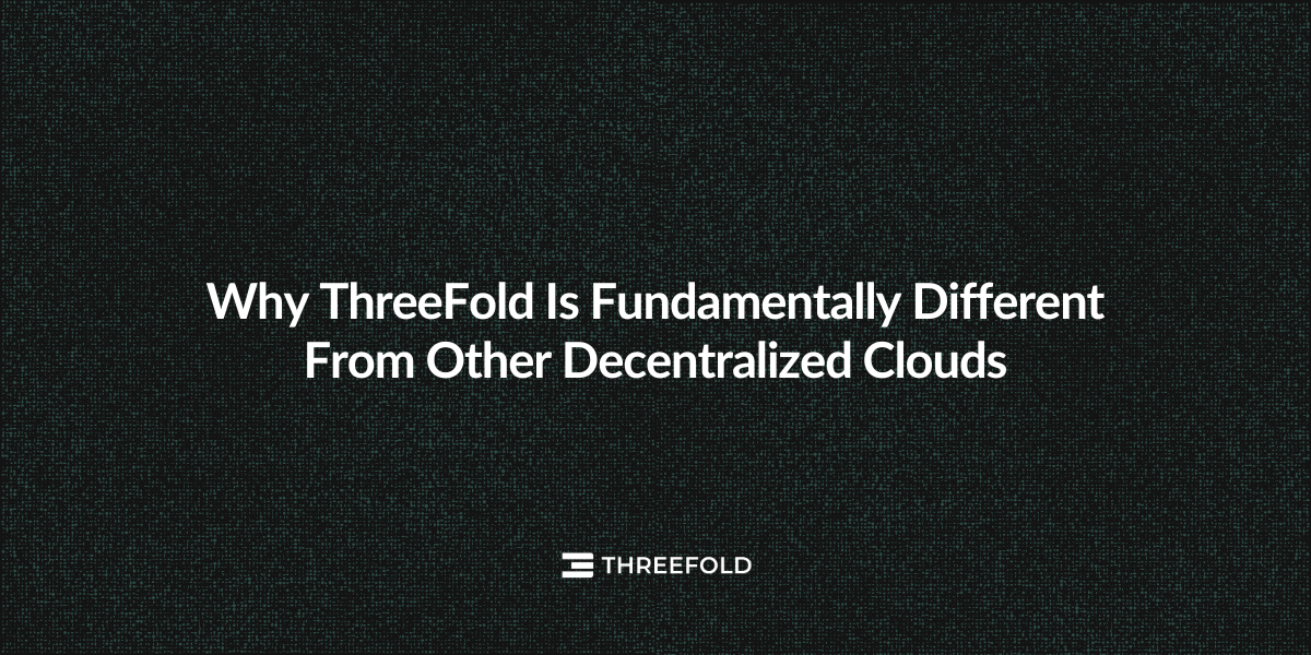 Why ThreeFold Is Fundamentally Different From Other Decentralized CloudsPicture