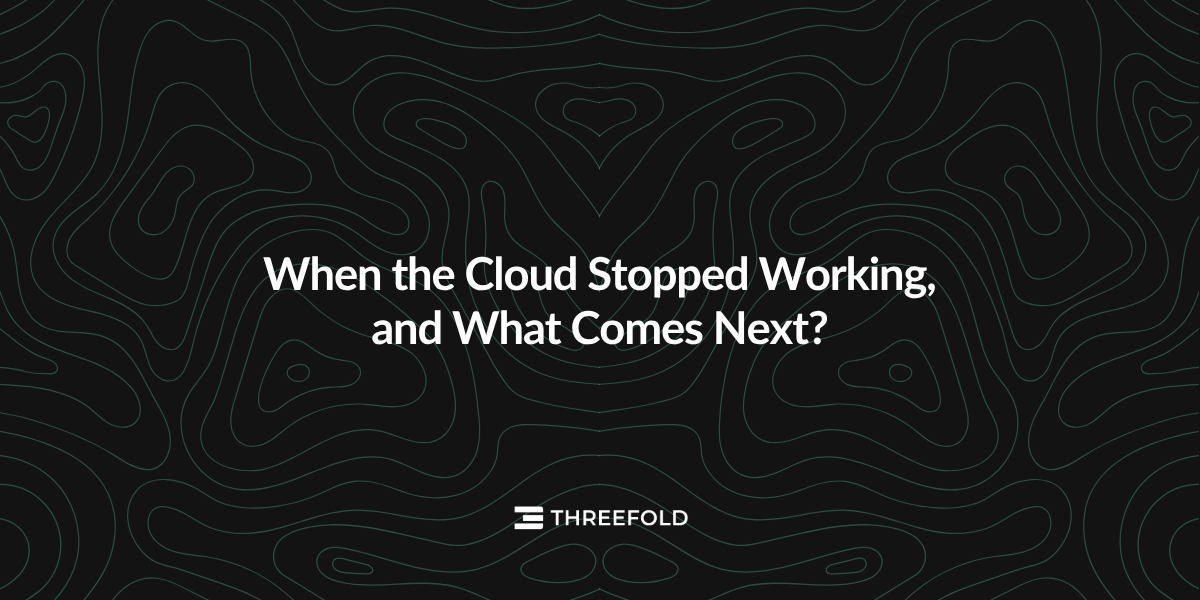 When the Cloud Stopped Working, and What Comes NextPicture