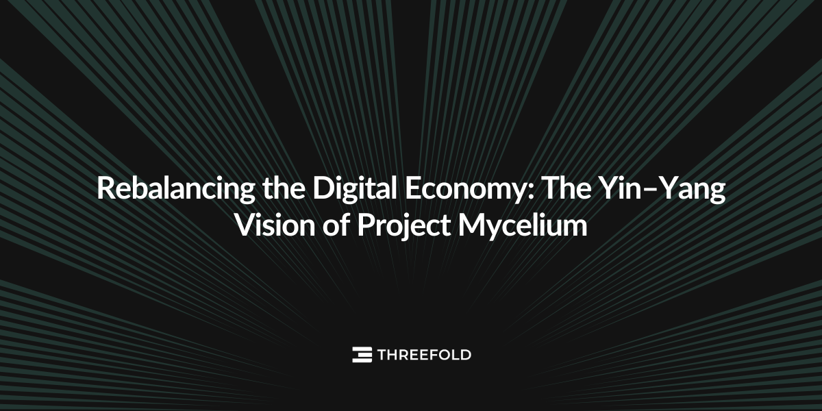 Rebalancing the Digital Economy: The Yin–Yang Vision of Project MyceliumPicture